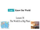 冀教版初中英语八下Unit 7 Lesson 38  The World Is a Big Place课件+教案+素材