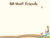 譯林版英語八年級上冊Unit 1 FriendsWelcome to the unit課件