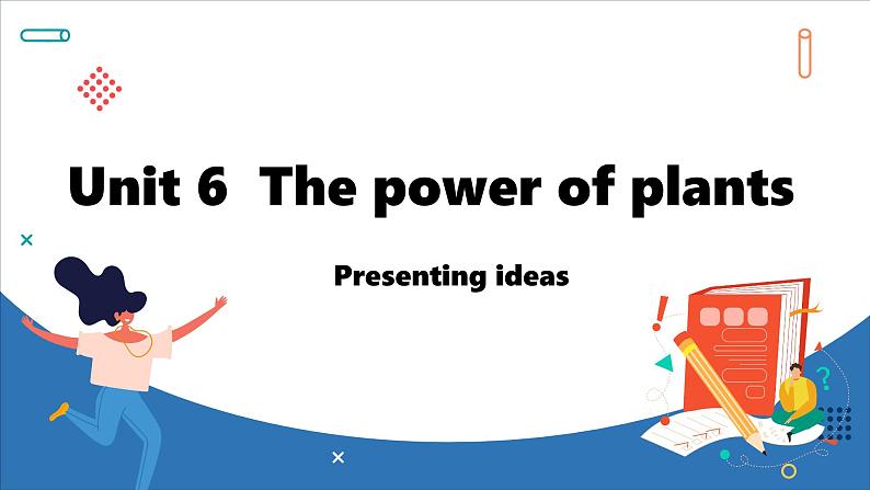 Unit 6  The power of plants Lesson 5 Presenting ideas (课件)--2024-2025学年外研版(2024)英语七年级上册01