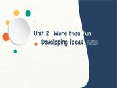 【优质英语公开课】Unit 2 More than fun Developing ideas听说课件（含音频）新教材外研版七上英语