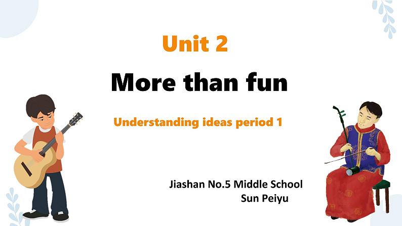 【优质公开课课件】Unit 2 More than fun Understanding ideas Period 1（含音视频）新外研版七上英语03