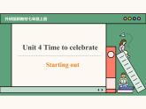 【主題情境】Unit 4 Time to celebrate Starting out 課件 (含音視頻）新外研2024版七上英語