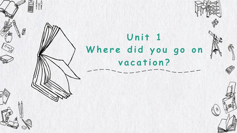 人教版英语八年级上册Unit1Where did you go on vacation？ Section A（1a-2d）课件第1页