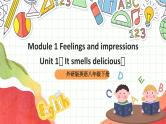 外研版英语八年级下册 Module 1 Unit 1《It smells delicious》课件+教案+素材