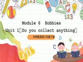 外研版英语八年级下册 Module 6 Unit 1《Do you collect anything》课件+教案+素材