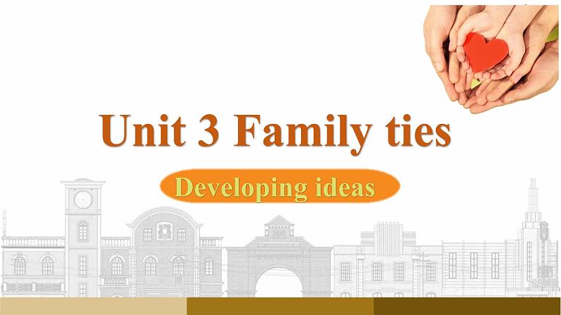 【赛课优质公开课英语课件新教材外研版七上】Unit 3 Family ties Developing ideas（含音视频）第1页