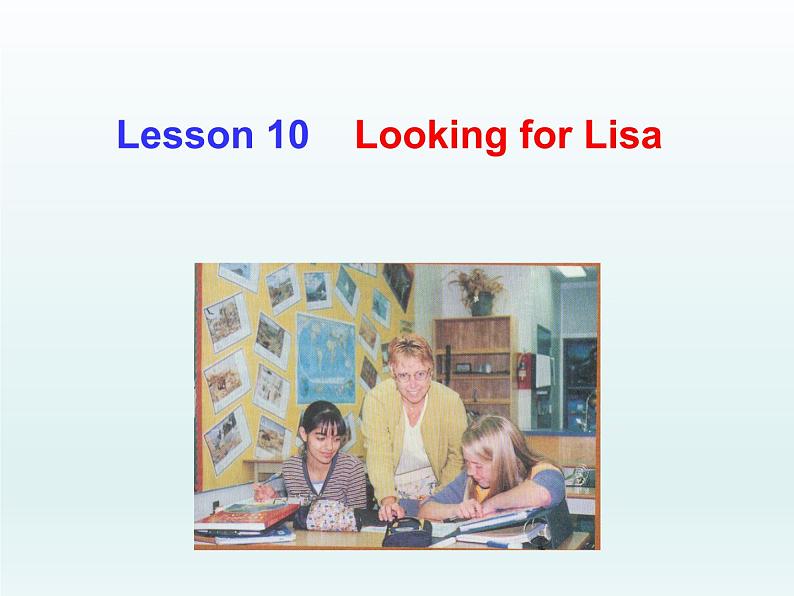 2024冀教版八上英语Unit 2 My Favourite School Subject Lesson 10 Looking for Lisa课件第1页