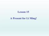 2024冀教版八上英語Unit 3 Families Celebrate Together Lesson 15 A Present for Li Ming課件
