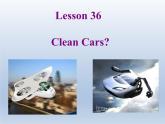 2024冀教版八上英语Unit 6 Go With Transportation Lesson 36 Clean Cars课件