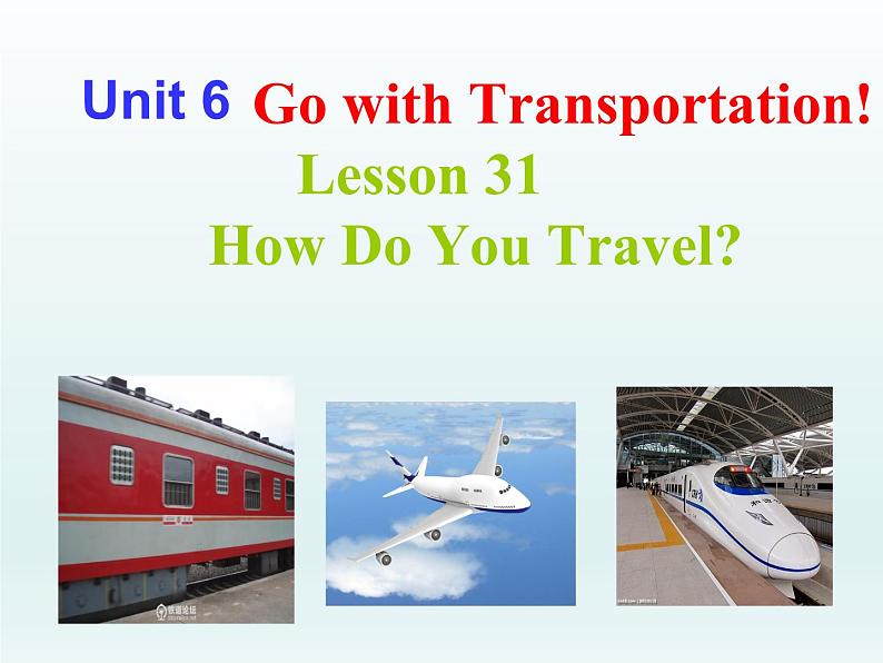 2024冀教版八上英语Unit 6 Go With Transportation Lesson 31 How Do You Travel课件01