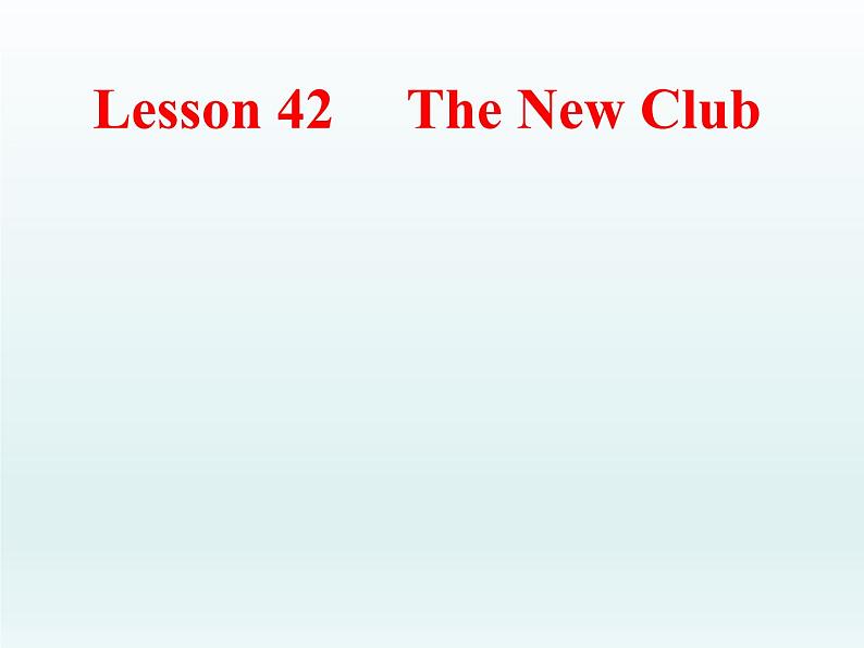 2024冀教版八上英语Unit 7 Enjoy Your Hobby Lesson 42 The New Club课件第1页