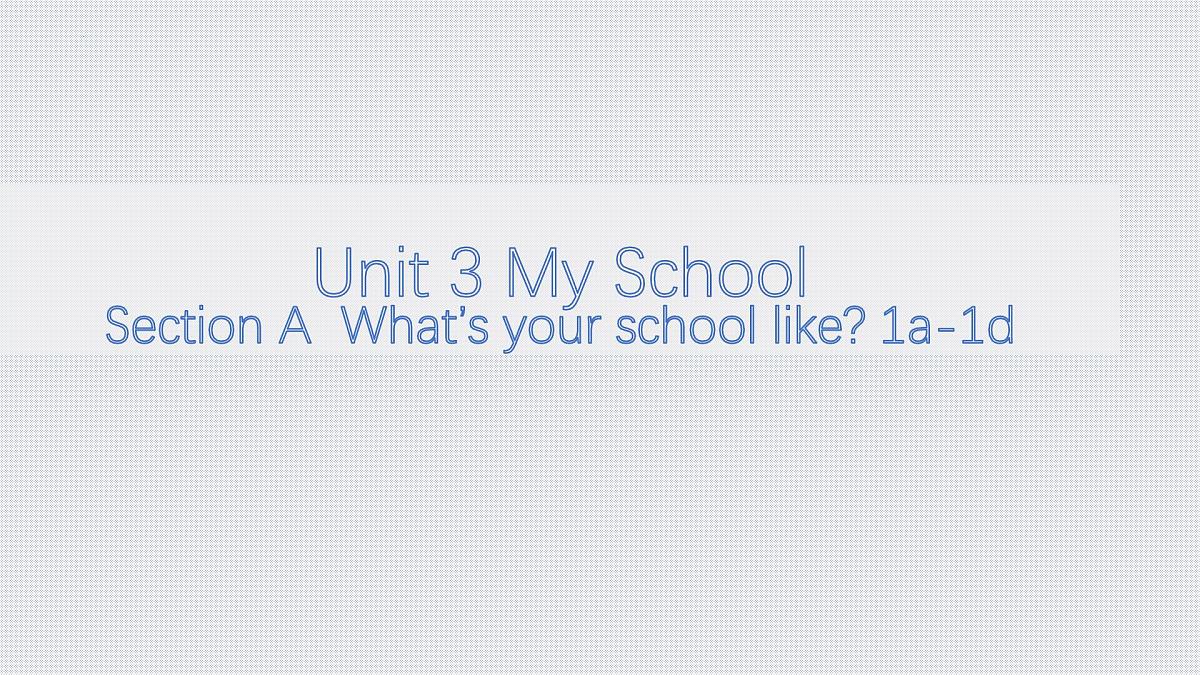 Unit 3 MySchool- Section A (1a-1d)课件2024-2025学年人教版（2024）七年级英语上册第1页