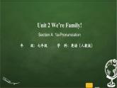 Unit2 We're Family! SectionA(1a-Pronunciation)课件2024-2025学年人教版（2024年）英语七年级上册