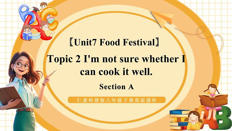 Unit 7 Food festival Topic 2 Section A（仁爱科普版八年级下册）第1页