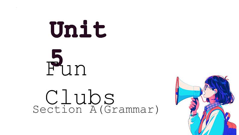 Unit5 Fun Clubs- Section A (Grammar focus)课件-2024-2025学年人教版七年级英语上册第1页