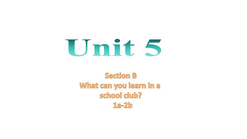 2024七上 Unit 5 Fun Clubs Section B 2a-2bwriting 课件 人教版第1页