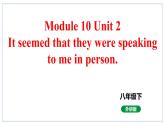 Module 10 Unit 2課件2023-2024學(xué)年外研版英語(yǔ)八年級(jí)下冊(cè)