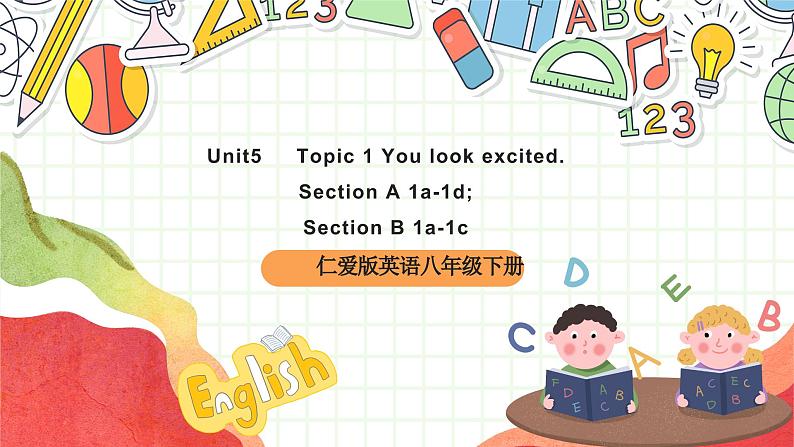 仁爱科普版英语八年级下册 Unit 5 Topic 1《You look excited》 听说课 课件第1页