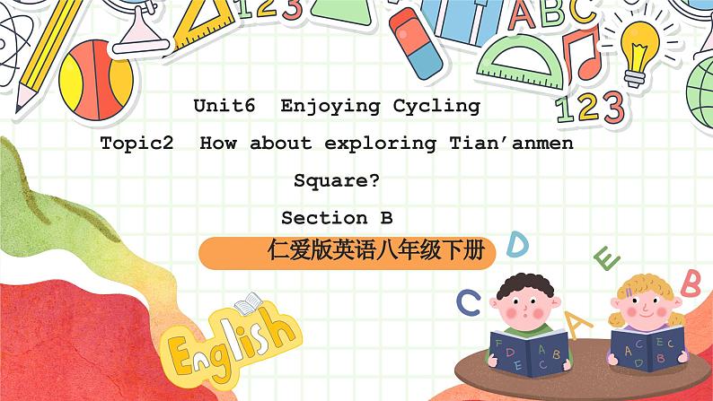 仁爱科普版英语八下 Unit 6 Topic 2 《Enjoy Cycling》Section B 课件第1页