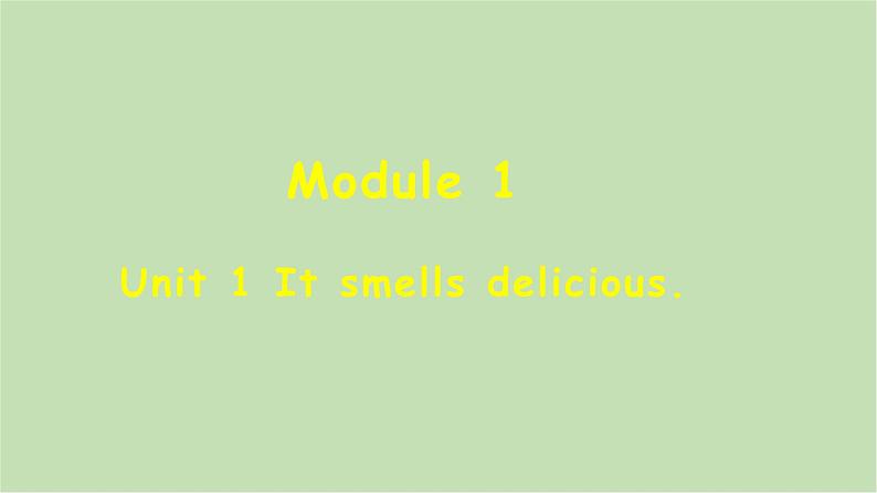 外研版英语八年级下册 Module 1Unit 1 It smells delicious课件第1页