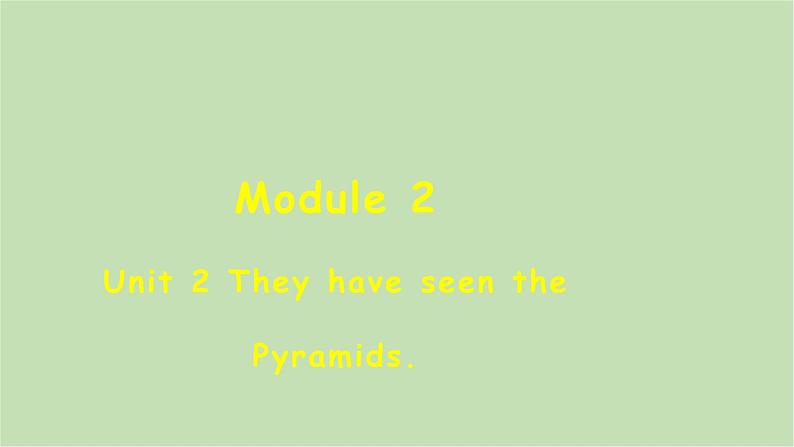 外研版英语八年级下册 Module 2Unit 2 They have seen the Pyramids课件第1页