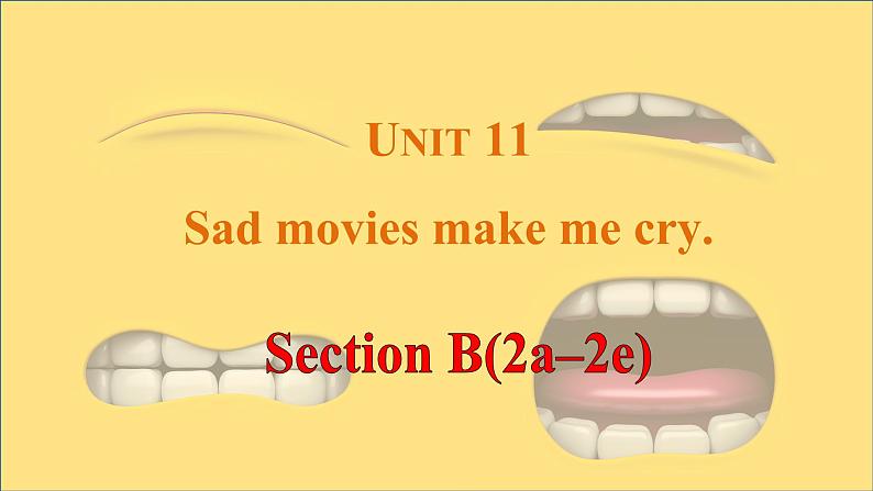 Unit11 Sad movies make me cry. Section B(2a-2e)课件-2024-2025学年人教版英语九年级全册第1页