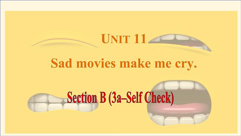 Unit11 Sad movies make me cry. Section B(3a-Self Check)课件-2024-2025学年人教版英语九年级全册第1页