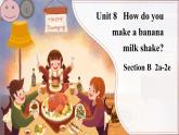 Unit 8 How do you make a banana milk shake_ SectionB 2a-2e Reading 課件  人教新目標英語八年級上冊