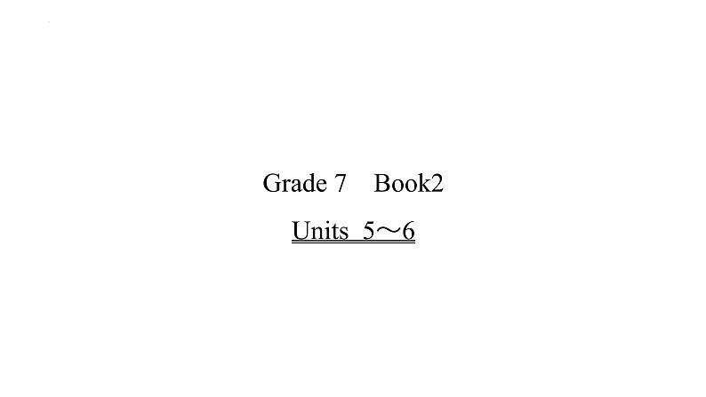 Grade 7  Book 2  Units  5～6- 2025年广西中考英语牛津译林版一轮复习教材词句默写课件第1页