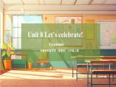 【新教材】牛津译林版英语七年级上册Unit8 Let's celebrate! 第3课时 Grammar课件+单元整体教学设计+课时教案