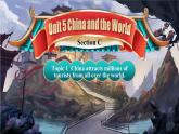 仁爱英语九年级下册PPT课件Unit5 Topic1 China attracts millions of tourists from all over the world SectionC
