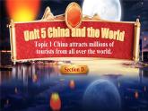 仁爱英语九年级下册PPT课件Unit5 Topic1 China attracts millions of tourists from all over the world SectionD
