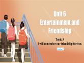 仁愛英語九年級下冊PPT課件Unit6 Topic3 I will remember our friendship forever. SectionC