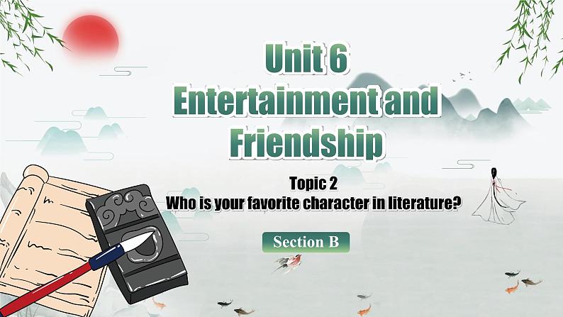 Unit6 Topic2 Who is your favorite character in literature SectionB第2页