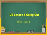 北師大版英語七下 U2 Lesson 6 Going Out 課件