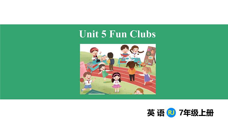 Unit 5 Fun Clubs Section A (1a-1d+pronunciation)（课件） 2024-2025学年人教版（2024）英语七年级上册第1页