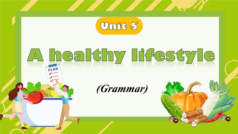 Unit 5 A healthy lifestyle Grammar（课件） 2024-2025学年译林版英语七年级上册第1页