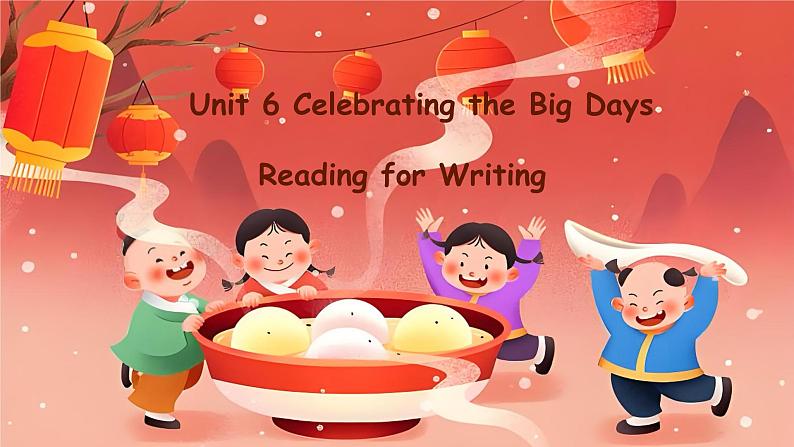 七年级英语上册精美课件（仁爱科普版2024）Unit6CelebratingtheBigDaysReadingforWriting第1页