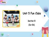 七年级上册（2024）英语人教版Unit 5 Fun Clubs Section B 第2课时 课件
