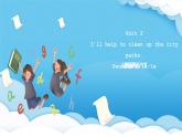 人教版英語八下 Unit 2 I'll help to clean up the city parks 第4課時 Section B 1a-1e 課件