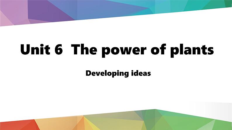 新外研版英语七上Unit6The power of plants Lesson3Developing ideas课件第1页