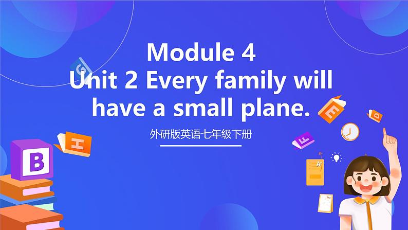 外研版英语七下 Module 4 Unit 2《Every family will have a small plane.课件第3页