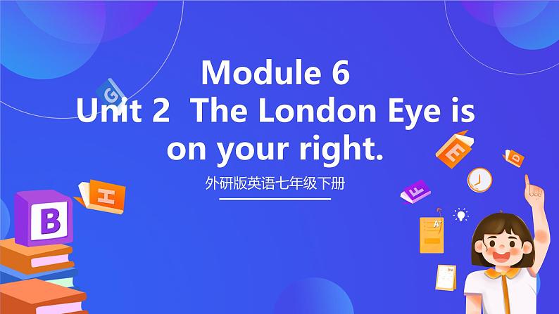 外研版英语七下 Module 6 Unit 2《The London Eye is on your right.》课件第1页