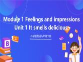 外研版英语八下 Module 1 Unit 1《It smells delicious》课件
