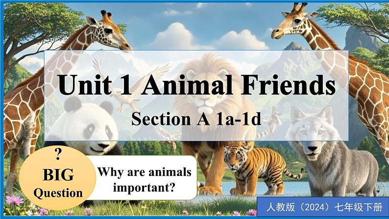 Unit 1 Animal Friends第一课时 Section A 1a-1d 同步课件(人教版2024)第1页