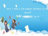 人教版英语八下 Unit 7 what's the highest mountain in the world？第5课时 Section B (2a-2e) 课件