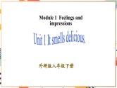 外研版英语八下Module 1 Unit 1 It smells delicious 课件+单元整体分析+教学设计