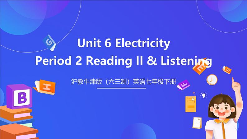 沪教牛津版（六三制）英语七下  Unit 6 《Electricity》 第2课时Reading II & Listening课件第1页