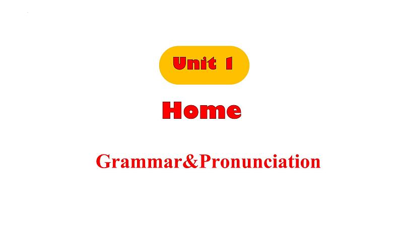 Unit 1 Home Grammar & Pronunciation 课件2024-2025学年牛津译林版（2024）英语七年级下册第1页