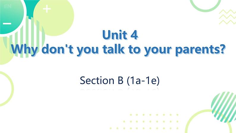 人教版（2024）八下英语Unit 4 Why don’t you talk to your parents_ Unit 4 Section B课件第1页